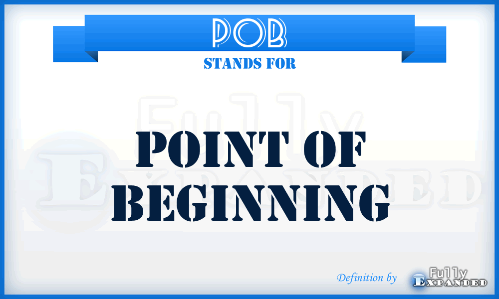 POB - Point Of Beginning