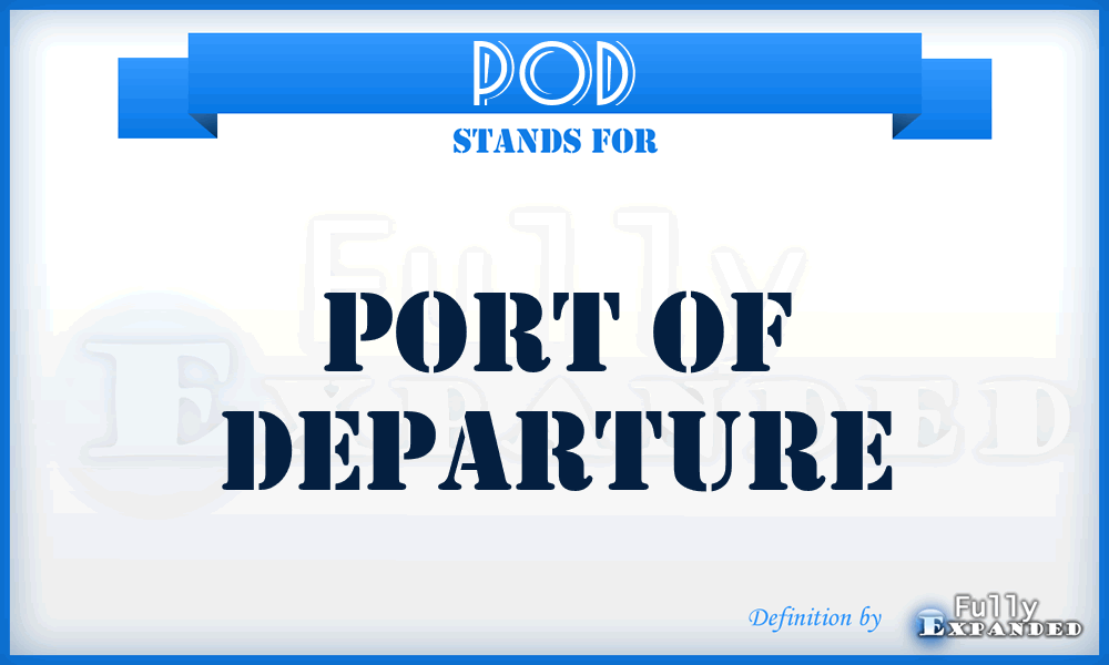 POD - port of departure