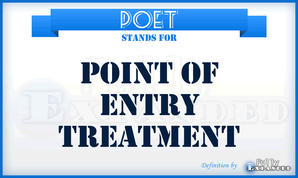 POET - Point Of Entry Treatment