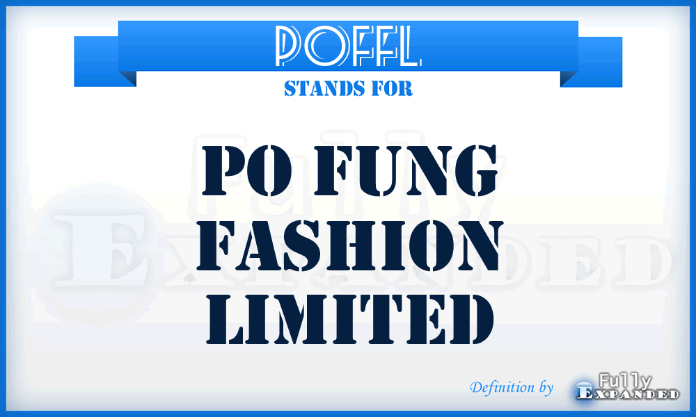 POFFL - PO Fung Fashion Limited