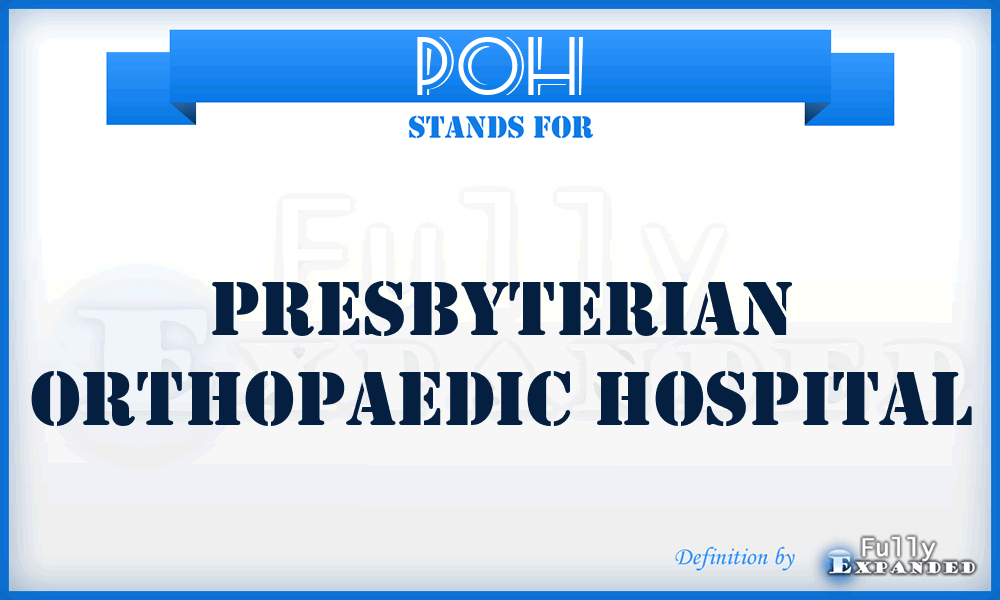 POH - Presbyterian Orthopaedic Hospital