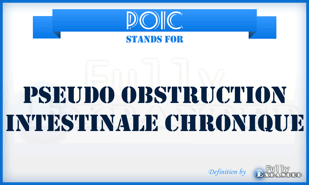 POIC - Pseudo obstruction intestinale chronique