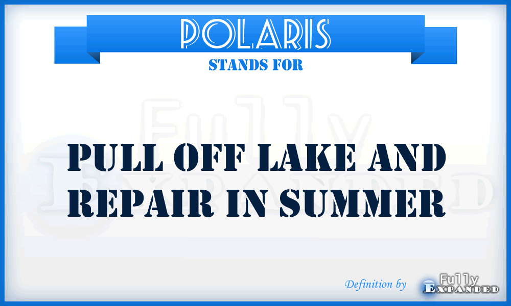 POLARIS - Pull Off Lake And Repair In Summer