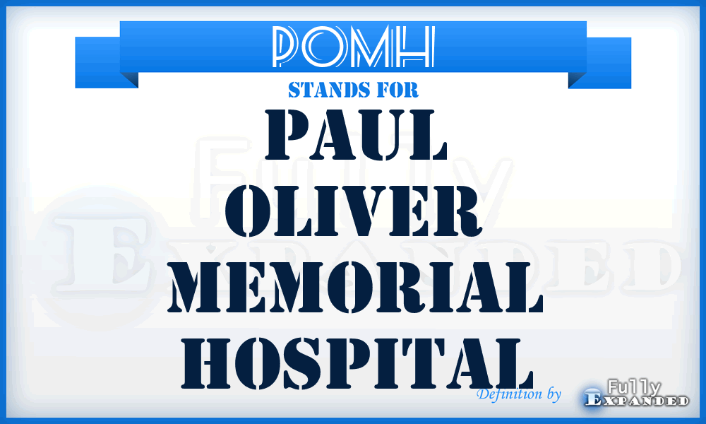 POMH - Paul Oliver Memorial Hospital