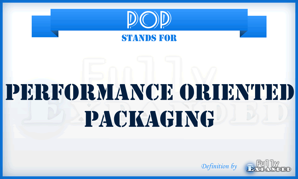 POP - performance oriented packaging
