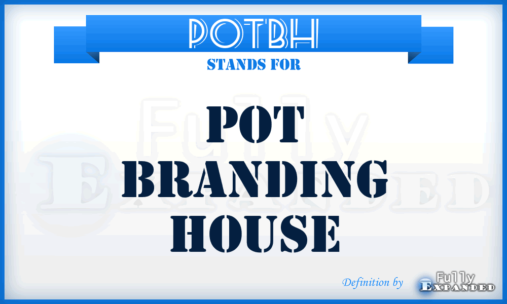 POTBH - POT Branding House