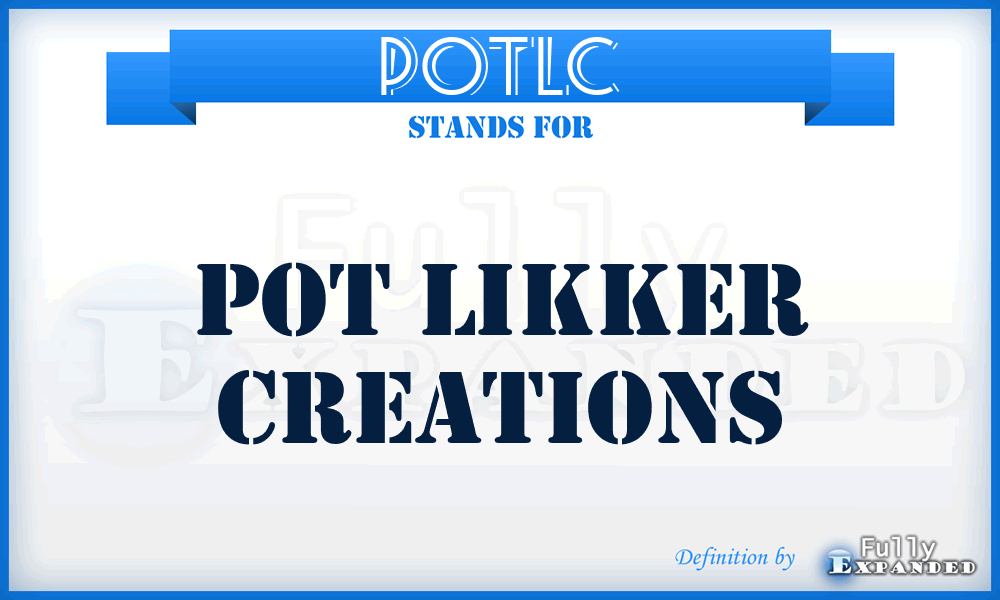 POTLC - POT Likker Creations
