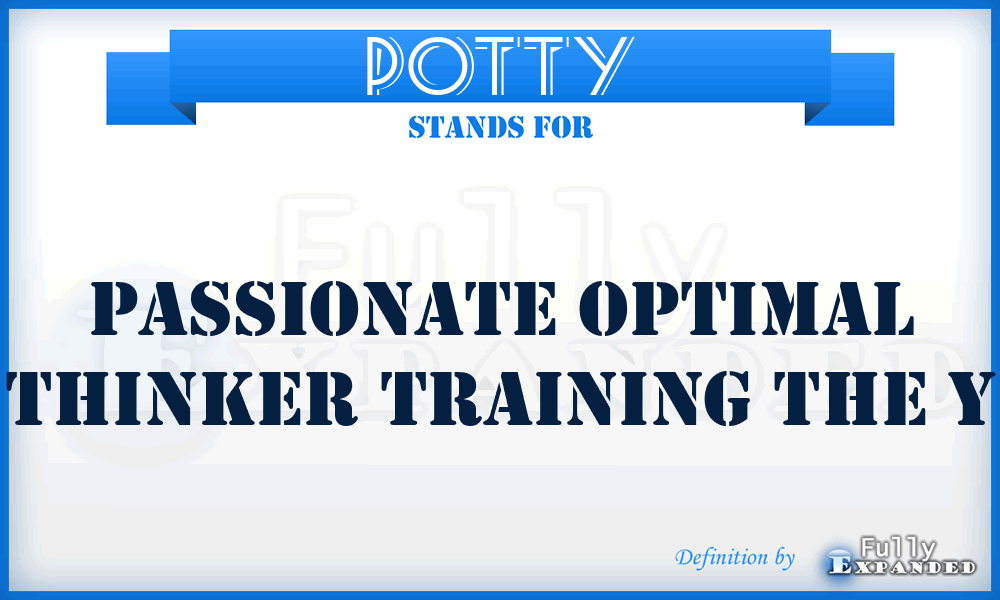 POTTY - Passionate Optimal Thinker Training the Y