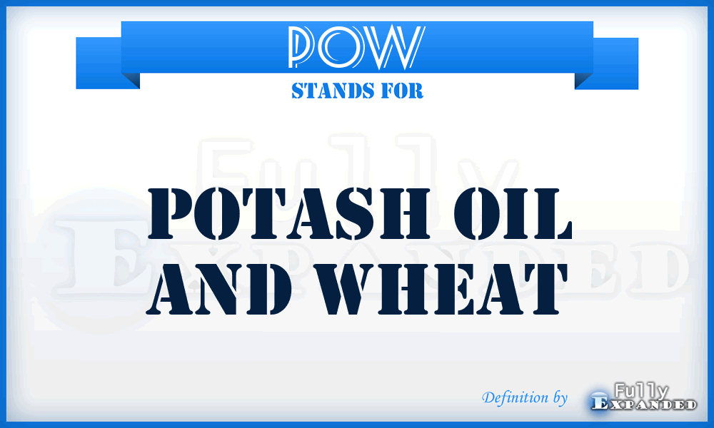 POW - Potash Oil and Wheat