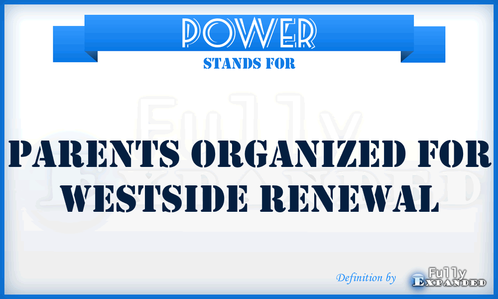 POWER - Parents Organized for Westside Renewal