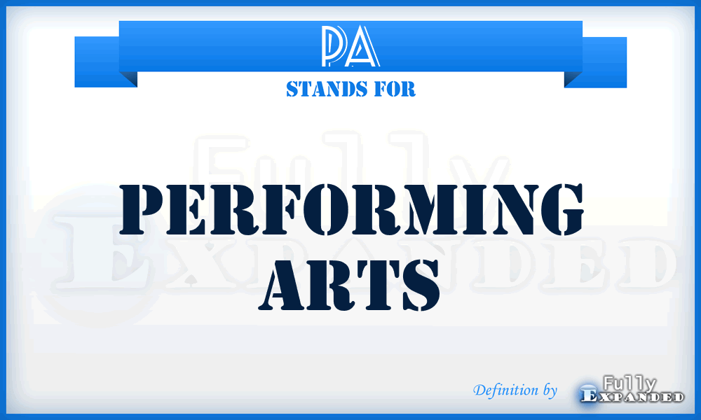 PA - Performing Arts