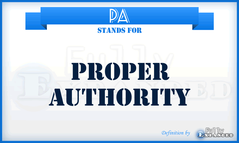 PA - Proper Authority