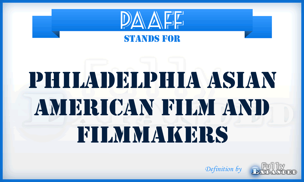 PAAFF - Philadelphia Asian American Film and Filmmakers