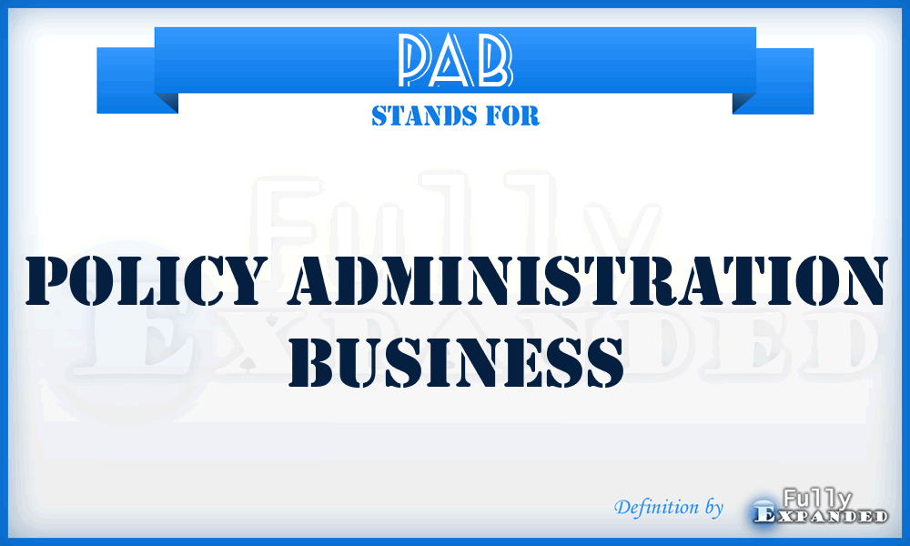 PAB - Policy Administration Business