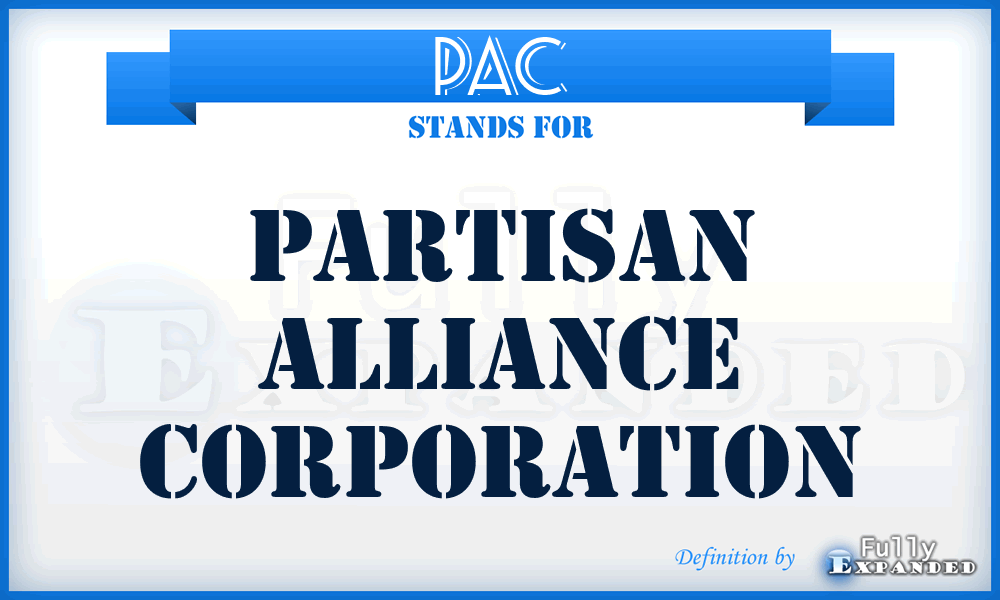 PAC - Partisan Alliance Corporation