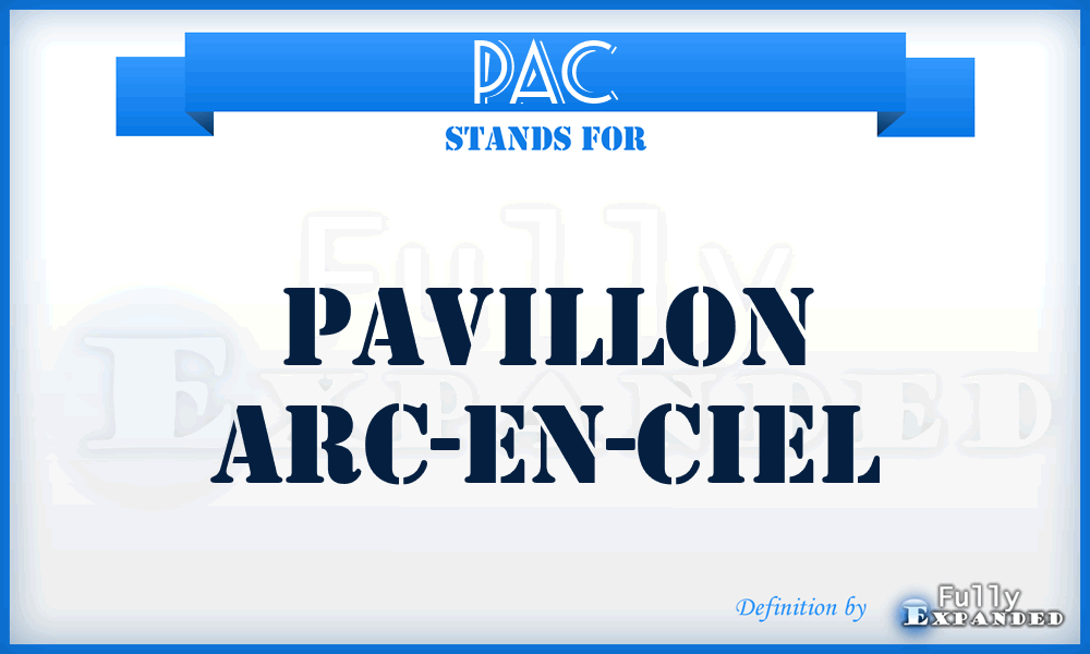 PAC - Pavillon Arc-en-Ciel