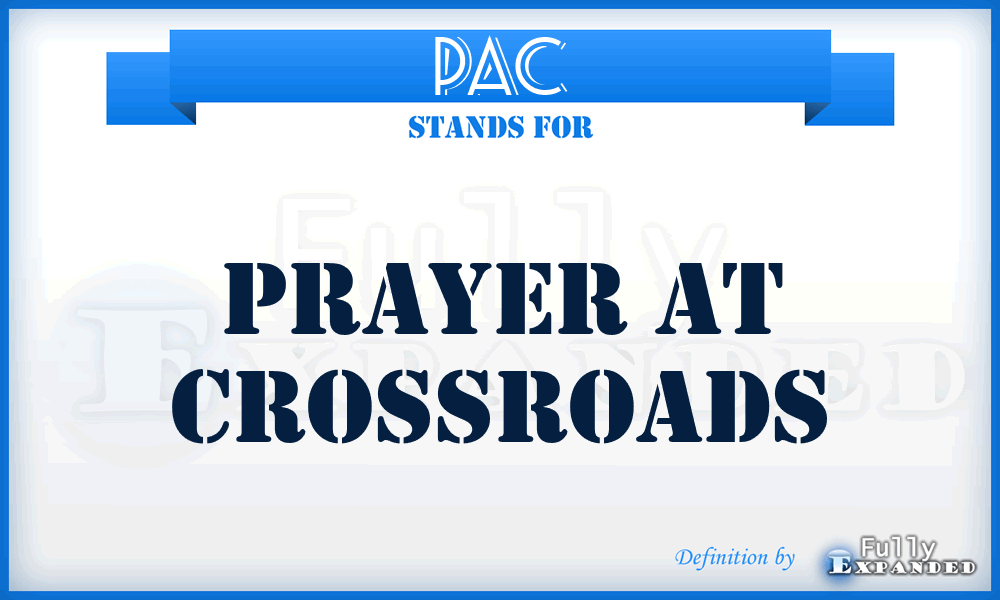 PAC - Prayer At Crossroads