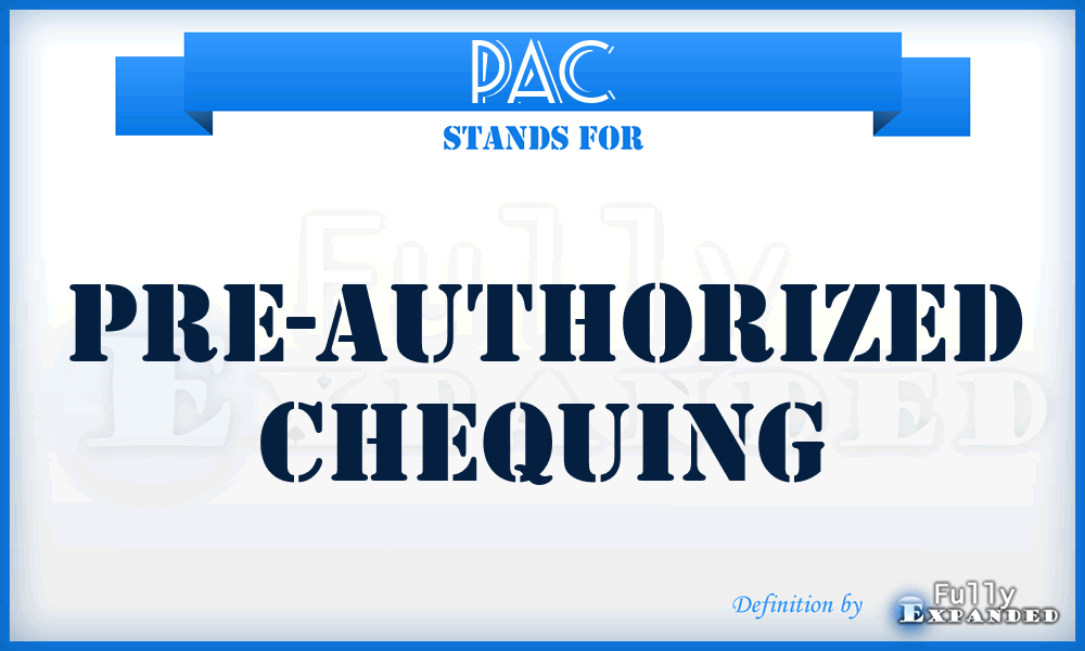 PAC - Pre-Authorized Chequing