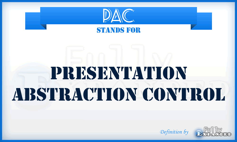 PAC - Presentation Abstraction Control