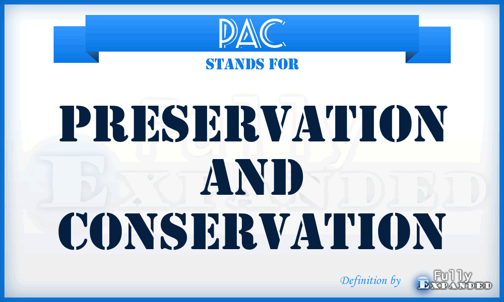 PAC - Preservation and Conservation
