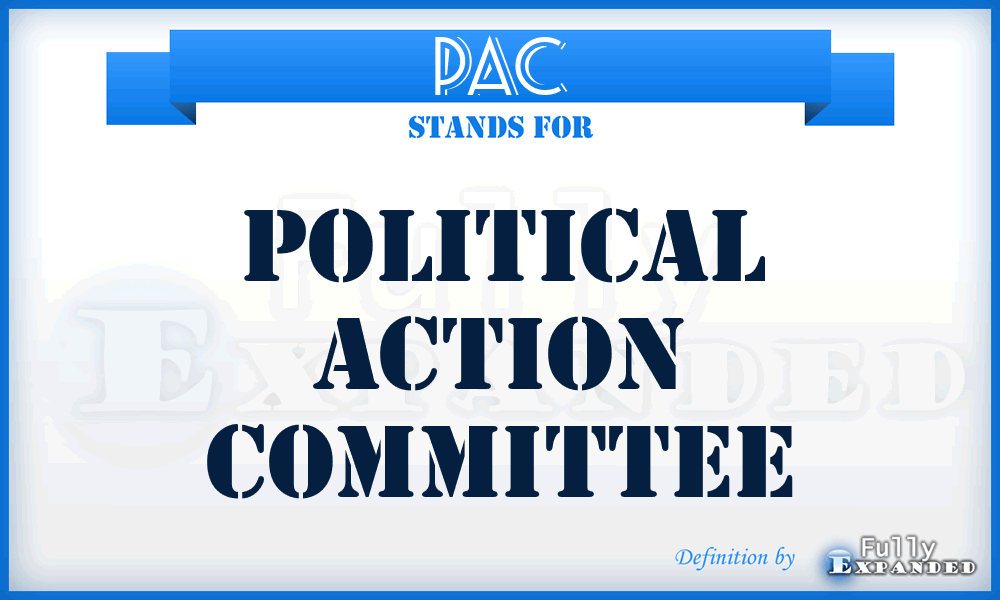 PAC - political action committee