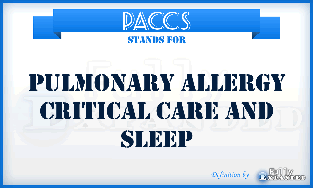 PACCS - Pulmonary Allergy Critical Care and Sleep