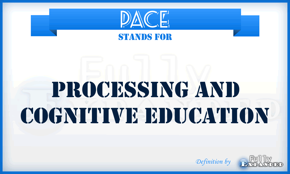 PACE - Processing And Cognitive Education