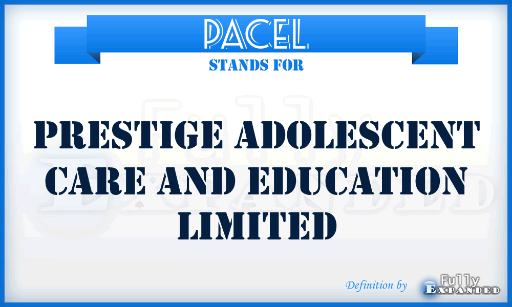 PACEL - Prestige Adolescent Care and Education Limited
