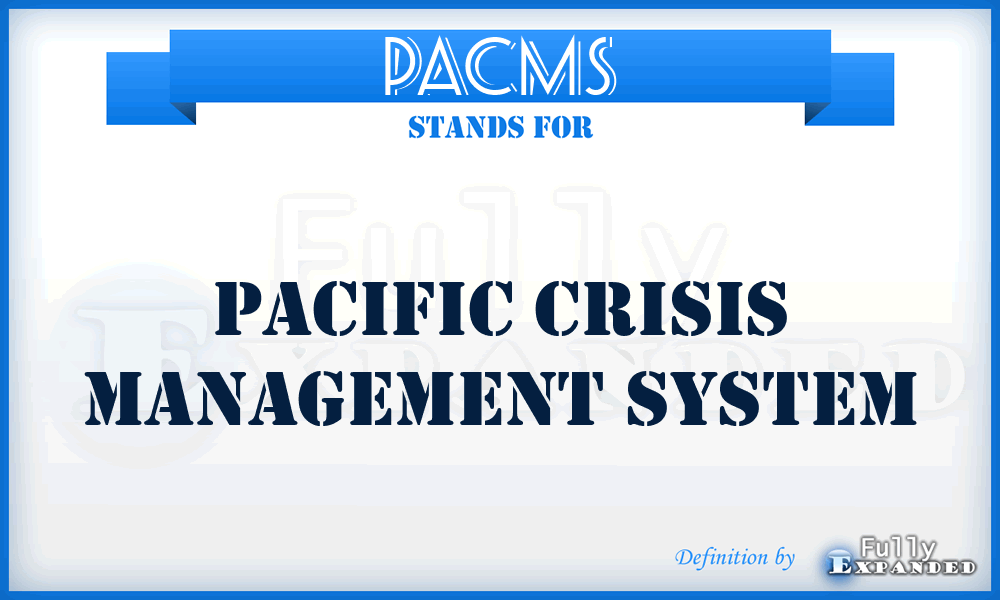 PACMS - Pacific Crisis Management System