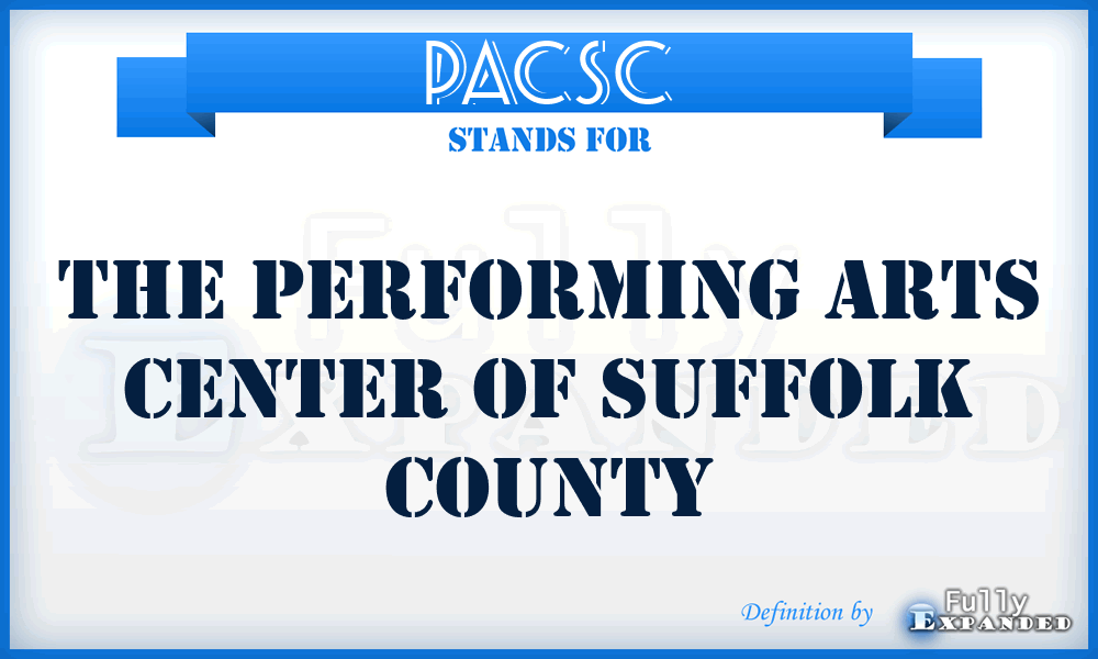 PACSC - The Performing Arts Center of Suffolk County