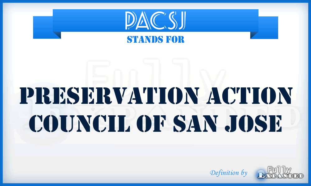 PACSJ - Preservation Action Council of San Jose