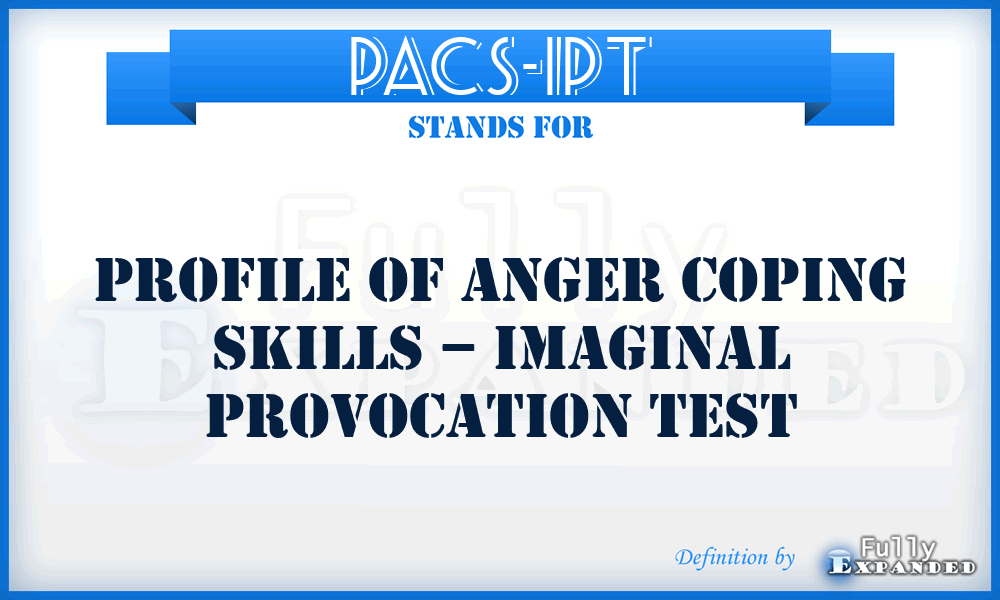 PACS-IPT - Profile of Anger Coping Skills – imaginal provocation test