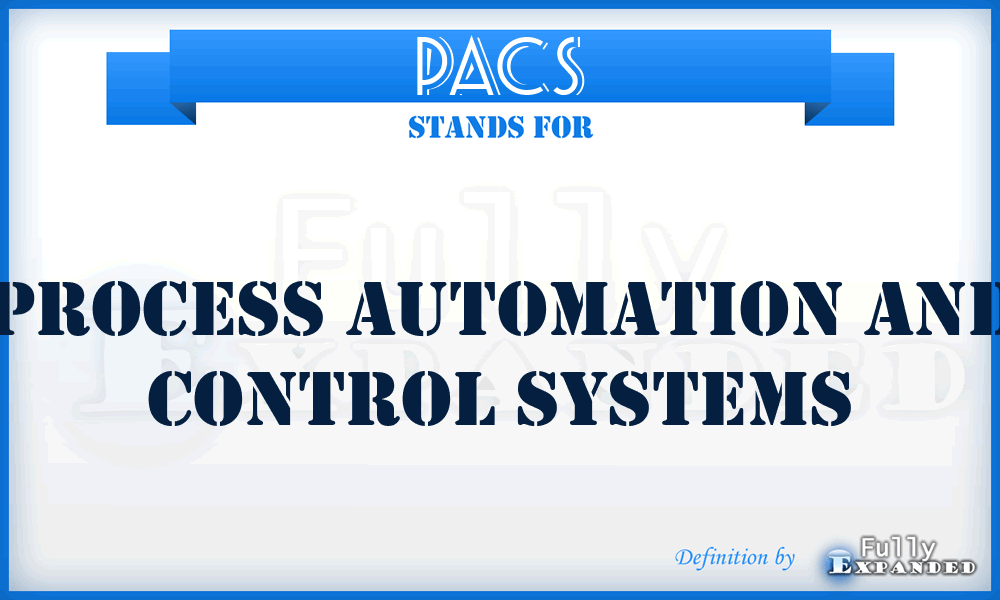 PACS - Process Automation and Control Systems