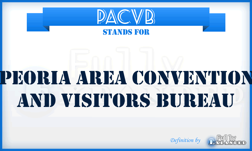 PACVB - Peoria Area Convention and Visitors Bureau