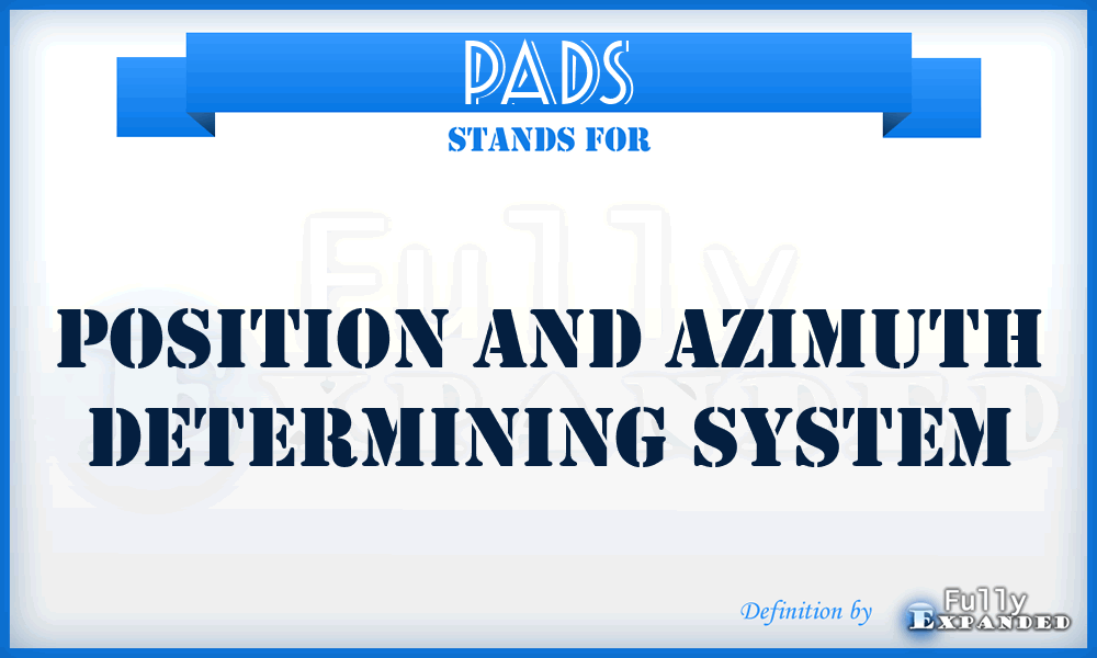 PADS - Position and Azimuth Determining System