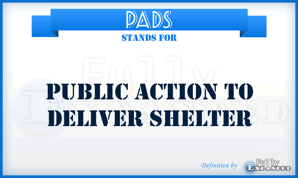PADS - Public Action to Deliver Shelter