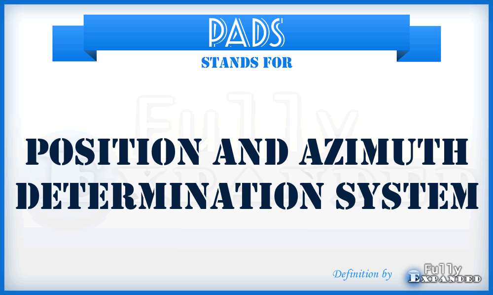 PADS - position and azimuth determination system