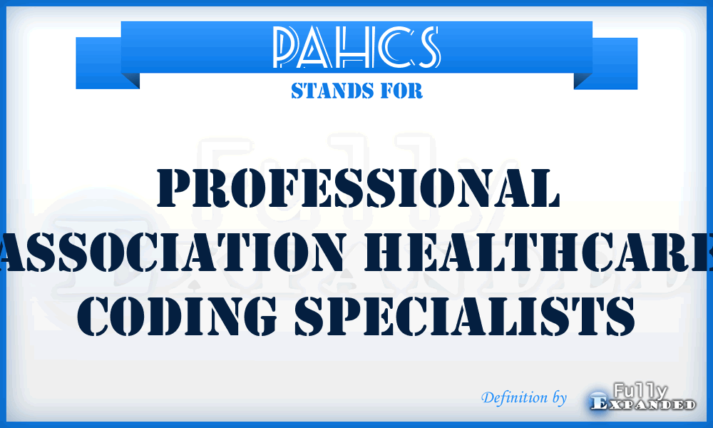 PAHCS - Professional Association Healthcare Coding Specialists