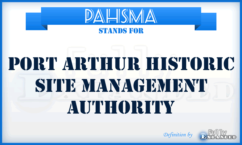 PAHSMA - Port Arthur Historic Site Management Authority