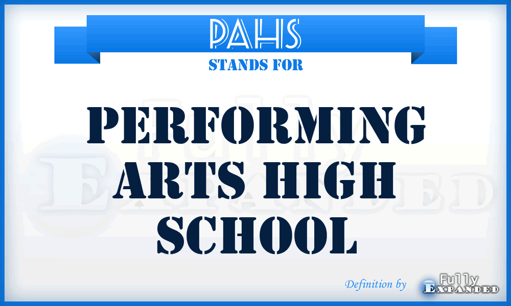 PAHS - Performing Arts High School