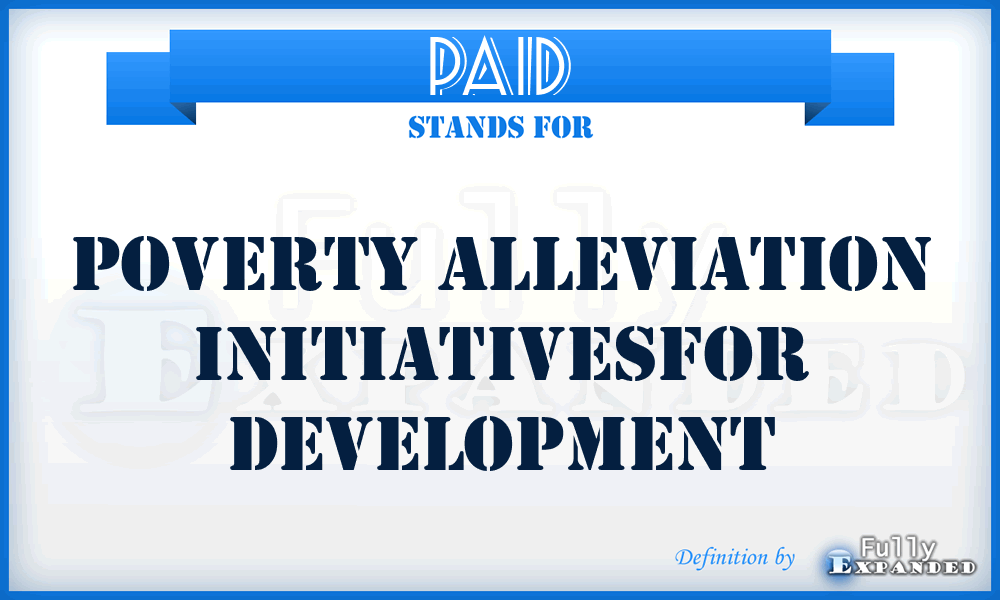 PAID - Poverty Alleviation Initiativesfor Development