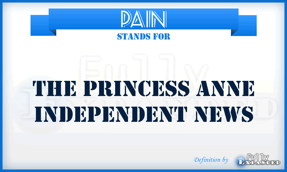 PAIN - The Princess Anne Independent News