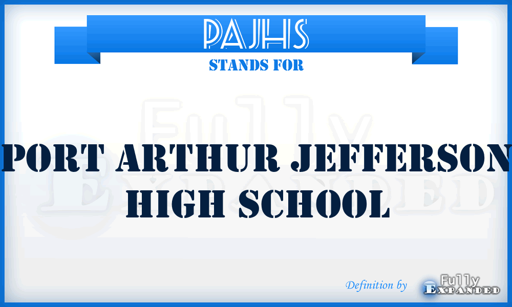 PAJHS - Port Arthur Jefferson High School