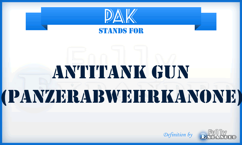 PAK - Antitank gun (Panzerabwehrkanone)