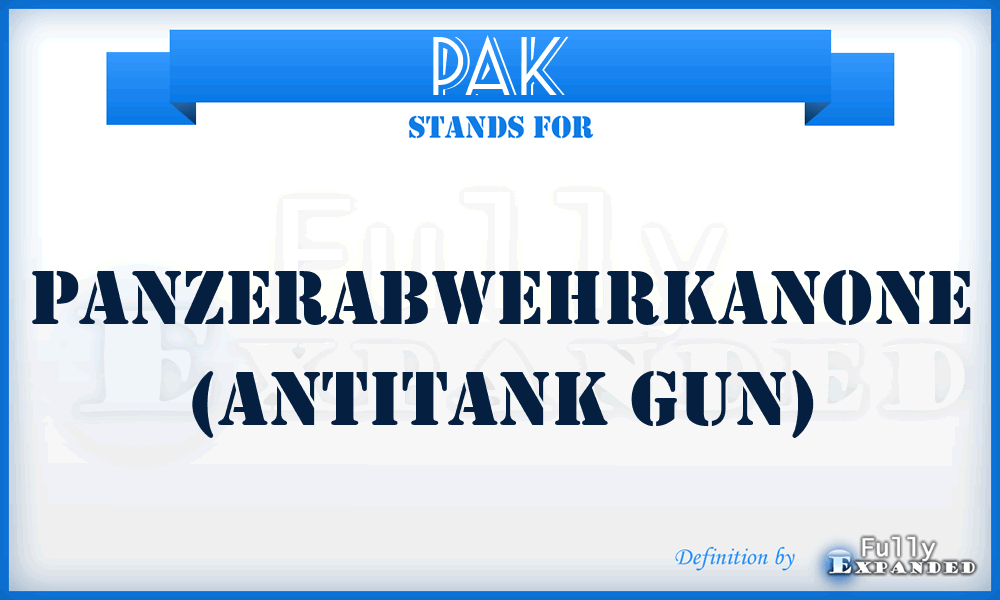 PAK - PanzerAbwehrKanone (Antitank gun)