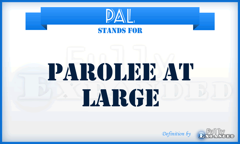 PAL - Parolee At Large
