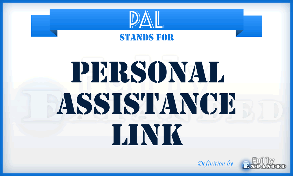 PAL - Personal Assistance Link
