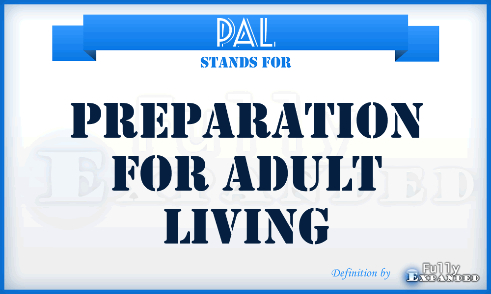 PAL - Preparation for Adult Living