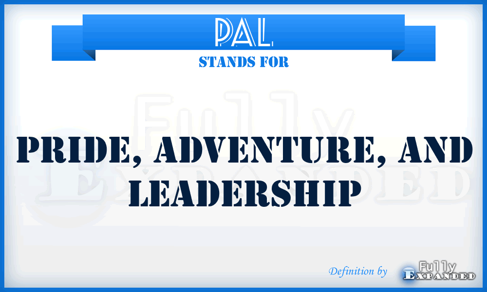 PAL - Pride, Adventure, and Leadership