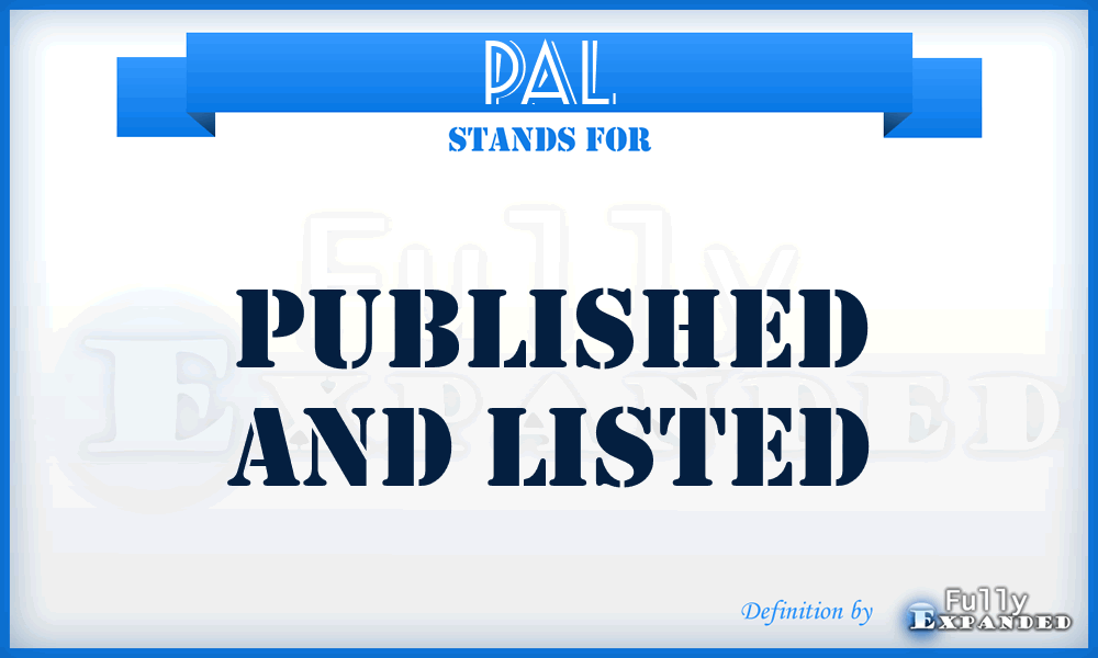 PAL - Published and Listed